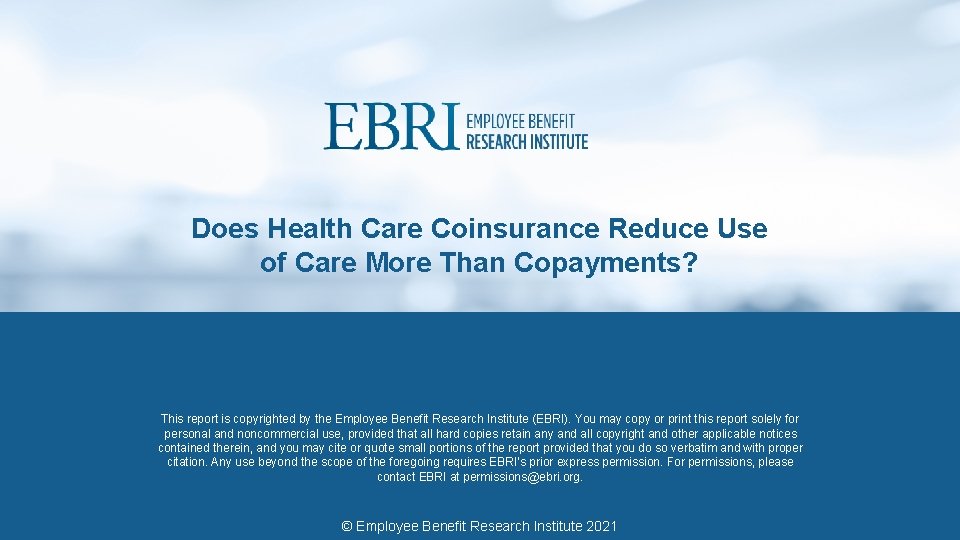 Does Health Care Coinsurance Reduce Use of Care More Than Copayments? This report is