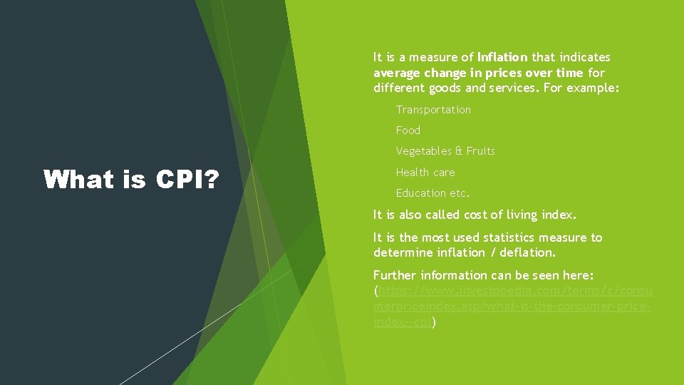  What is CPI? It is a measure of Inflation that indicates average change