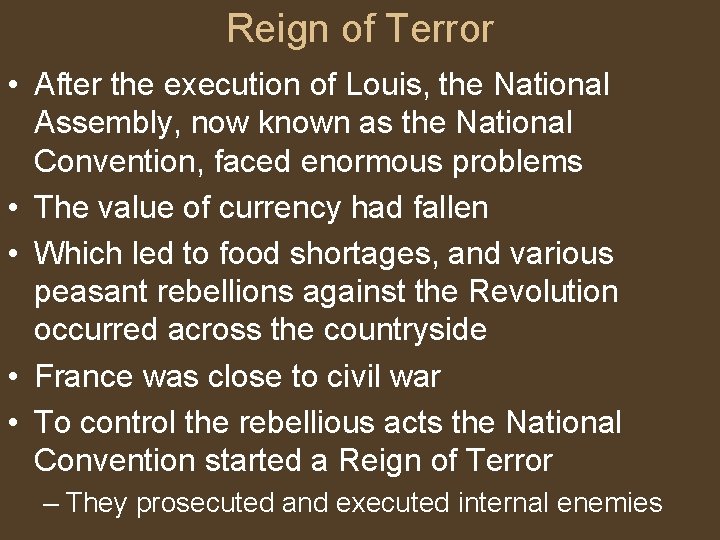 Reign of Terror • After the execution of Louis, the National Assembly, now known