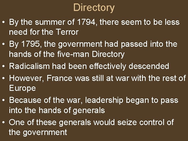 Directory • By the summer of 1794, there seem to be less need for