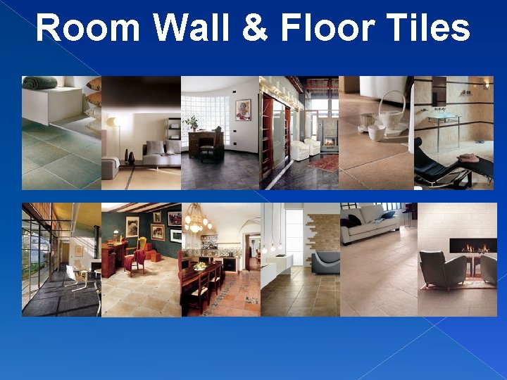 Room Wall & Floor Tiles 