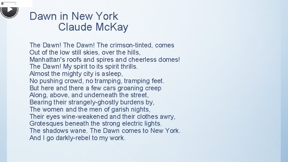 Dawn in New York Claude Mc. Kay The Dawn! The crimson-tinted, comes Out of