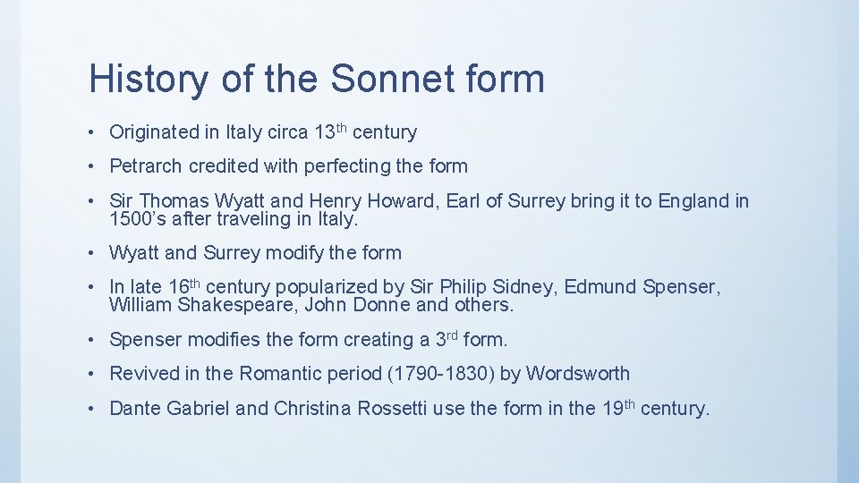 History of the Sonnet form • Originated in Italy circa 13 th century •
