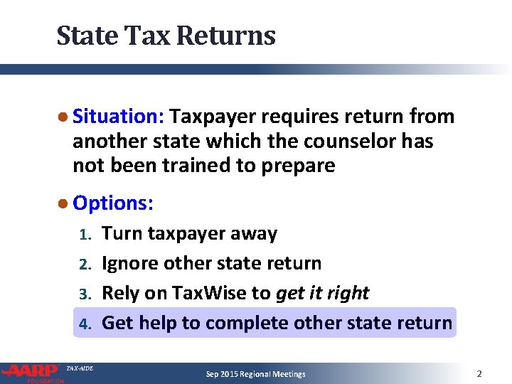 State Tax Returns ● Situation: Taxpayer requires return from another state which the counselor