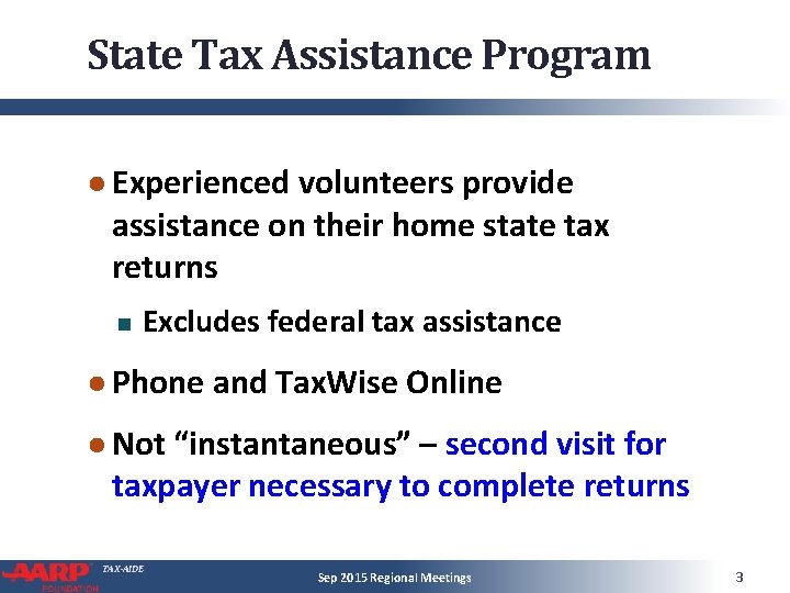 State Tax Assistance Program ● Experienced volunteers provide assistance on their home state tax