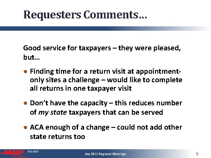 Requesters Comments… Good service for taxpayers – they were pleased, but… ● Finding time