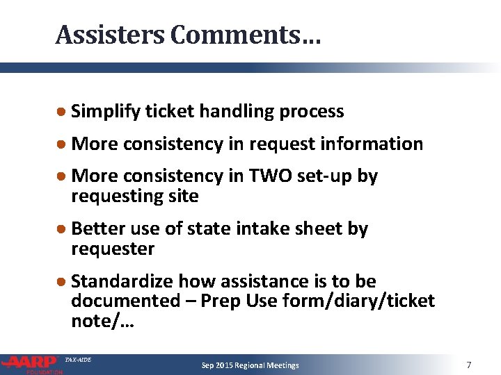 Assisters Comments… ● Simplify ticket handling process ● More consistency in request information ●