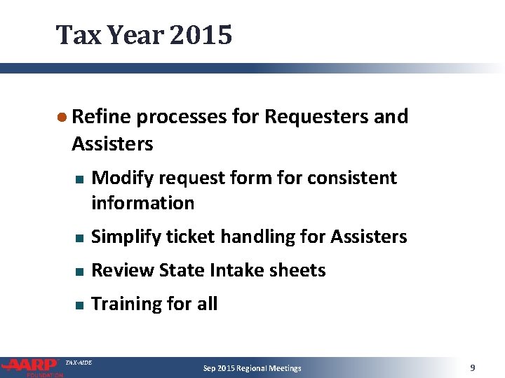 Tax Year 2015 ● Refine processes for Requesters and Assisters Modify request form for
