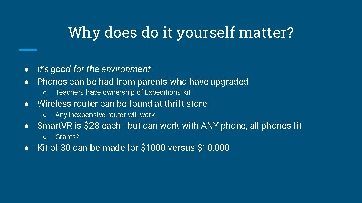 Why does do it yourself matter? ● It’s good for the environment ● Phones