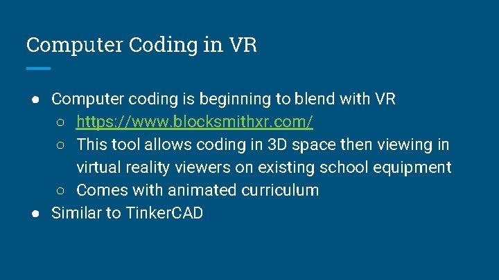 Computer Coding in VR ● Computer coding is beginning to blend with VR ○