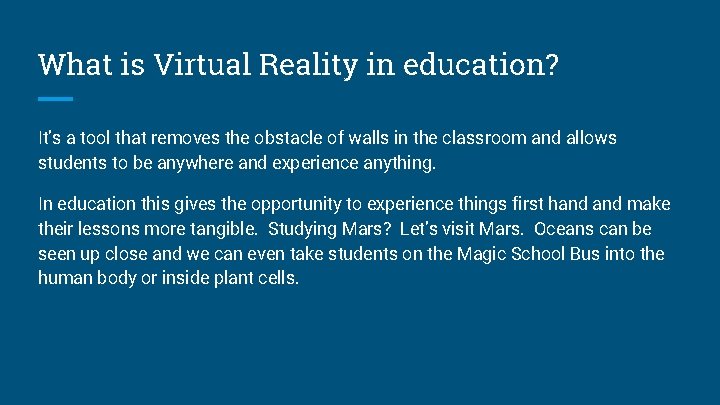 What is Virtual Reality in education? It’s a tool that removes the obstacle of