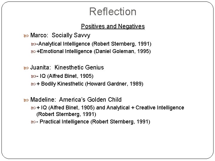 Reflection Positives and Negatives Marco: Socially Savvy -Analytical Intelligence (Robert Sternberg, 1991) +Emotional Intelligence