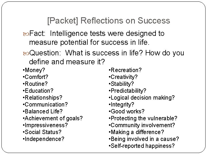 [Packet] Reflections on Success Fact: Intelligence tests were designed to measure potential for success