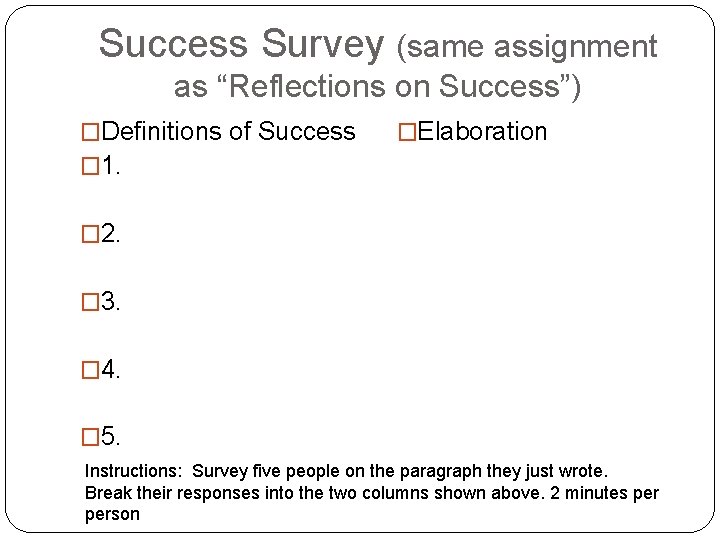 Success Survey (same assignment as “Reflections on Success”) �Definitions of Success � 1. �Elaboration