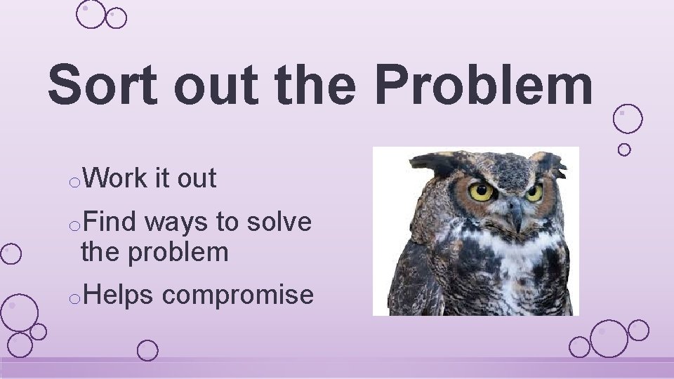 Sort out the Problem o. Work it out o. Find ways to solve the