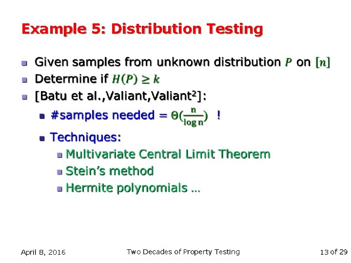 Example 5: Distribution Testing n April 8, 2016 Two Decades of Property Testing 13