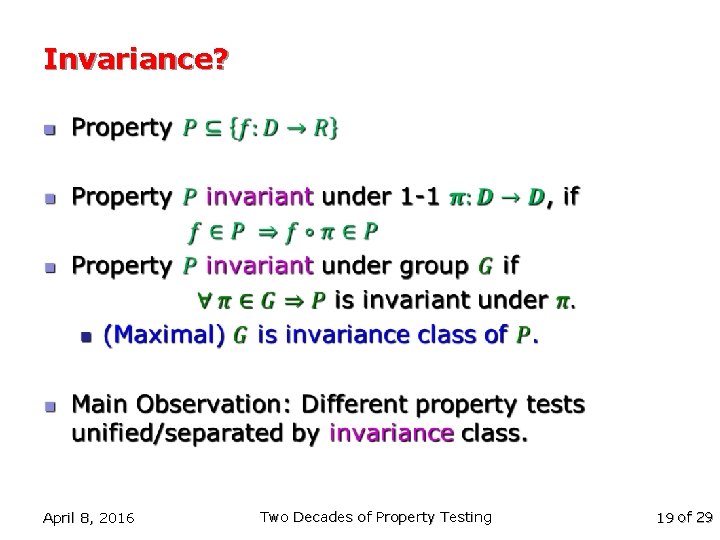 Invariance? n April 8, 2016 Two Decades of Property Testing 19 of 29 