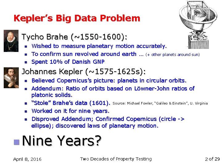 Kepler’s Big Data Problem n Tycho Brahe (~1550 -1600): n n Wished to measure