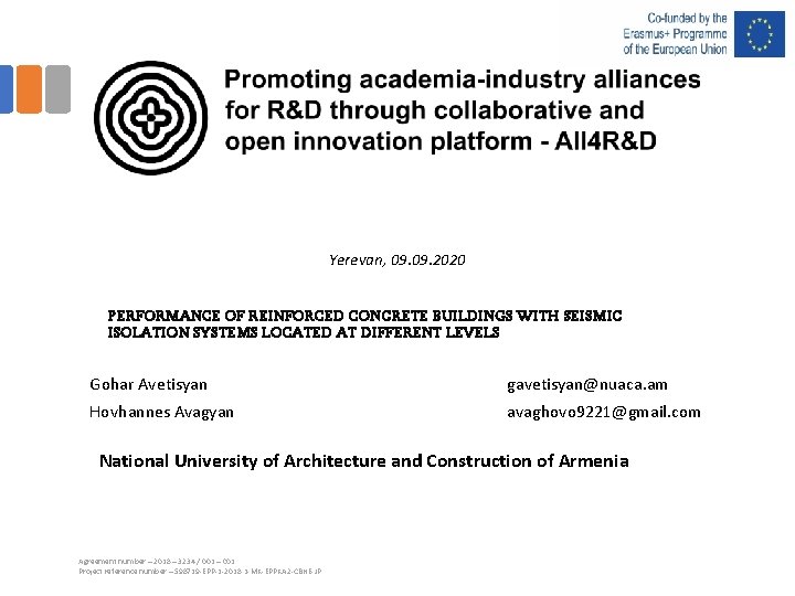 Yerevan, 09. 2020 PERFORMANCE OF REINFORCED CONCRETE BUILDINGS WITH SEISMIC ISOLATION SYSTEMS LOCATED AT