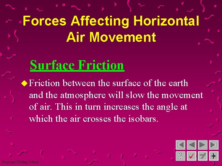 Forces Affecting Horizontal Air Movement Surface Friction u Friction between the surface of the