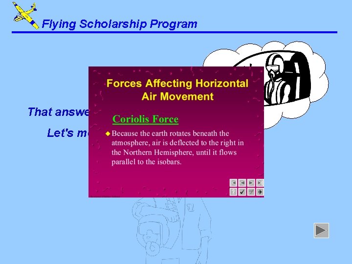 Flying Scholarship Program That answer is correct. Let's move on. . . 