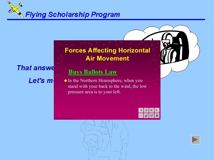 Flying Scholarship Program That answer is correct. Let's move on. . . 