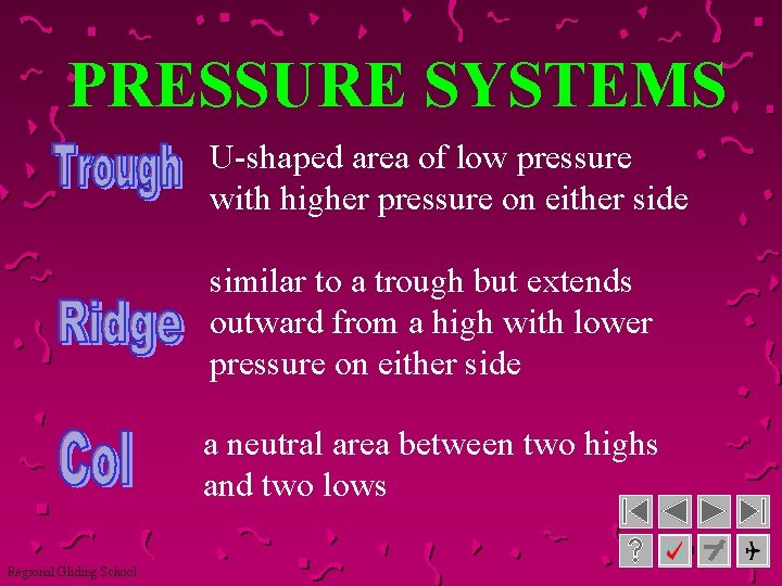 PRESSURE SYSTEMS U-shaped area of low pressure with higher pressure on either side similar