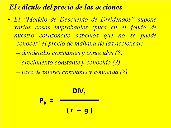 El cálculo del precio de las acciones • El “Modelo de Descuento de Dividendos”