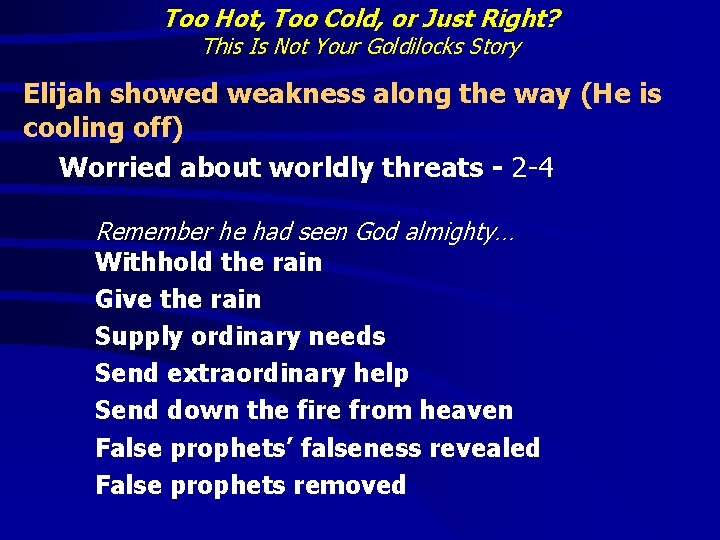 Too Hot, Too Cold, or Just Right? This Is Not Your Goldilocks Story Elijah