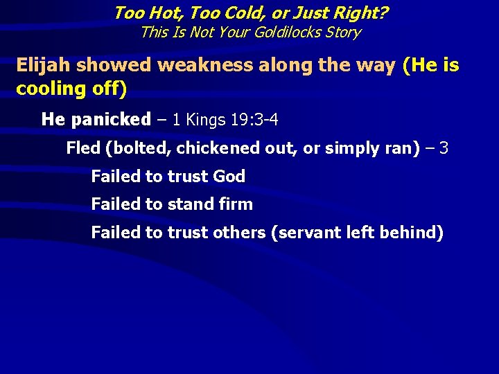Too Hot, Too Cold, or Just Right? This Is Not Your Goldilocks Story Elijah