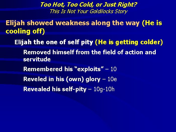 Too Hot, Too Cold, or Just Right? This Is Not Your Goldilocks Story Elijah