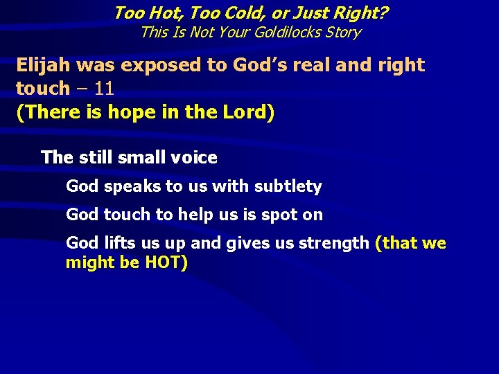 Too Hot, Too Cold, or Just Right? This Is Not Your Goldilocks Story Elijah