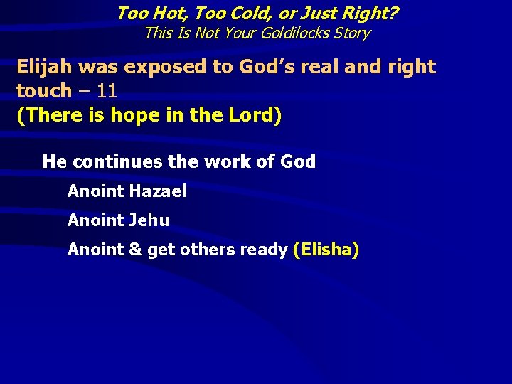 Too Hot, Too Cold, or Just Right? This Is Not Your Goldilocks Story Elijah