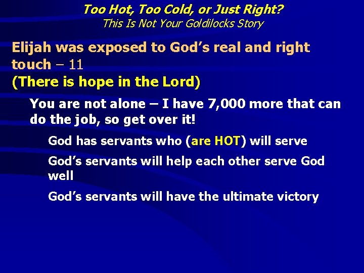 Too Hot, Too Cold, or Just Right? This Is Not Your Goldilocks Story Elijah