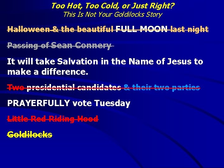 Too Hot, Too Cold, or Just Right? This Is Not Your Goldilocks Story Halloween