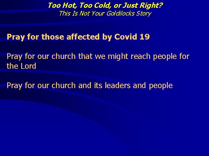 Too Hot, Too Cold, or Just Right? This Is Not Your Goldilocks Story Pray