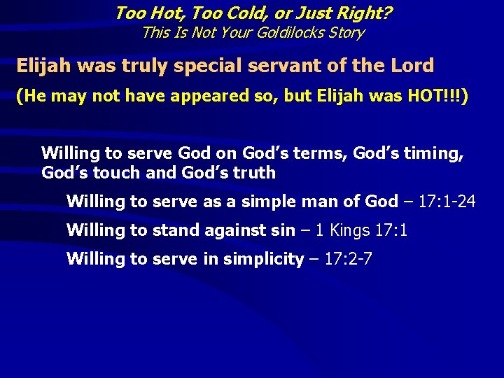 Too Hot, Too Cold, or Just Right? This Is Not Your Goldilocks Story Elijah