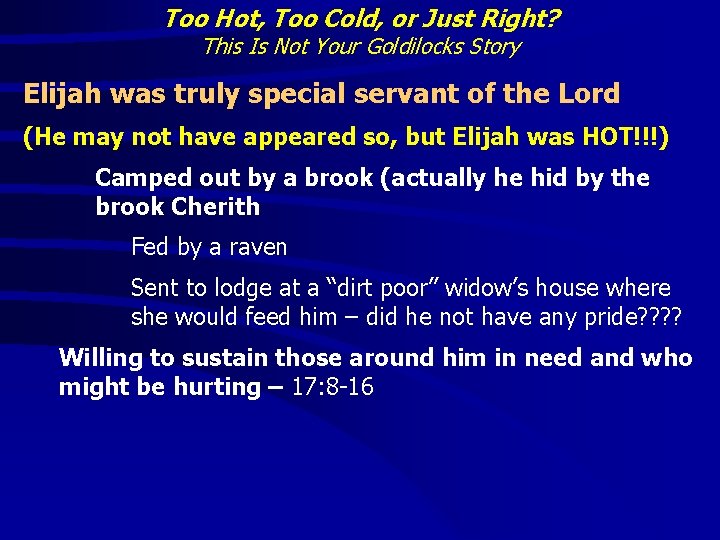 Too Hot, Too Cold, or Just Right? This Is Not Your Goldilocks Story Elijah