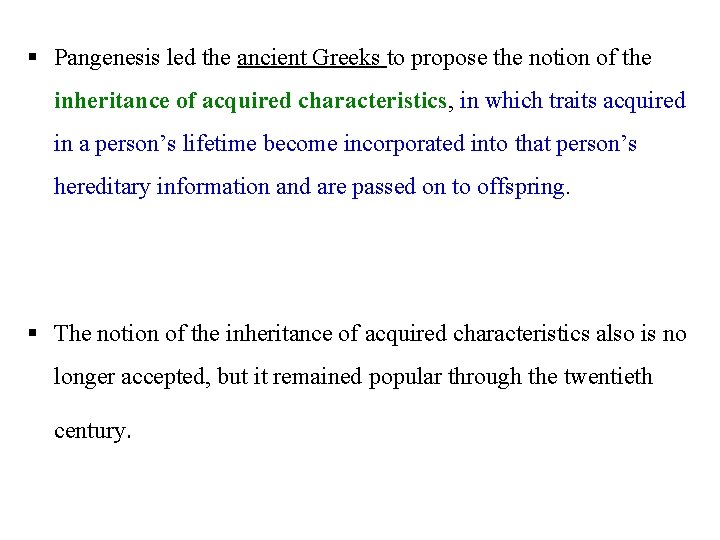 § Pangenesis led the ancient Greeks to propose the notion of the inheritance of