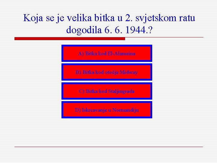 Koja se je velika bitka u 2. svjetskom ratu dogodila 6. 6. 1944. ?