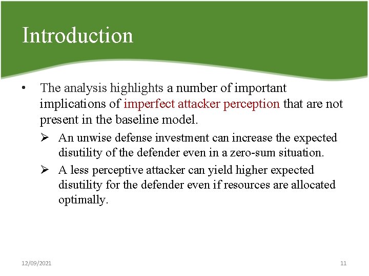 Introduction • The analysis highlights a number of important implications of imperfect attacker perception