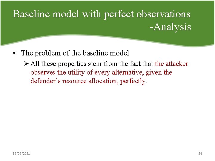 Baseline model with perfect observations Analysis • The problem of the baseline model Ø