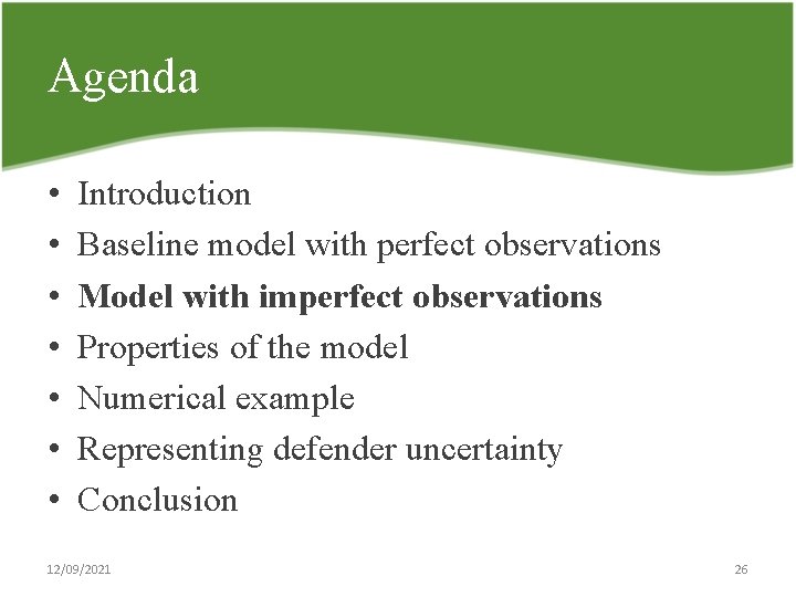 Agenda • • Introduction Baseline model with perfect observations Model with imperfect observations Properties