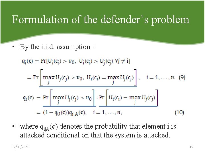 Formulation of the defender’s problem • By the i. i. d. assumption： • where