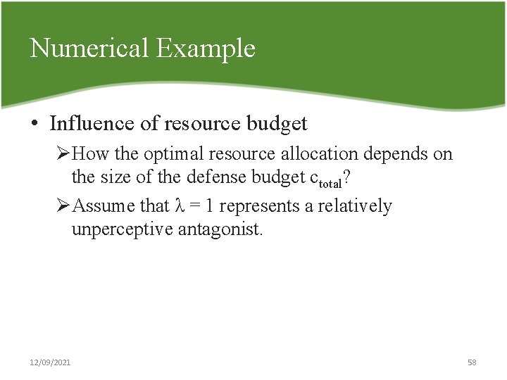 Numerical Example • Influence of resource budget ØHow the optimal resource allocation depends on