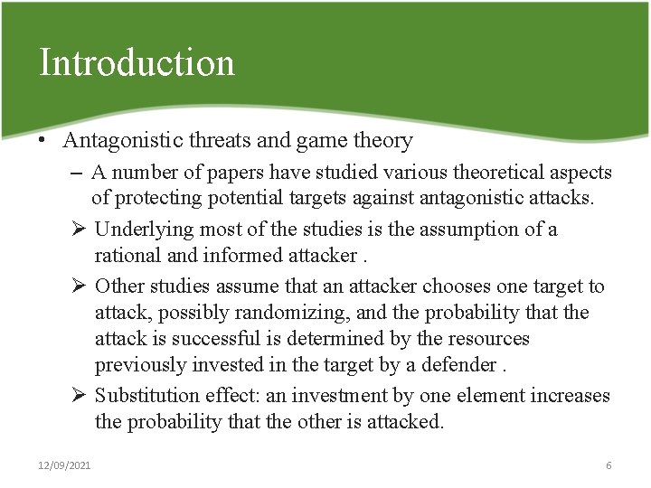 Introduction • Antagonistic threats and game theory – A number of papers have studied
