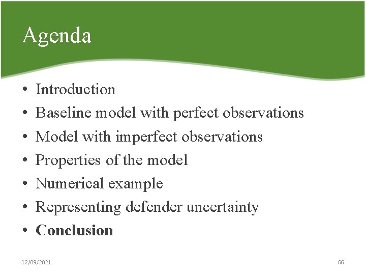 Agenda • • Introduction Baseline model with perfect observations Model with imperfect observations Properties