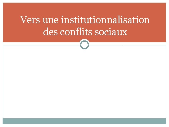 Vers une institutionnalisation des conflits sociaux 