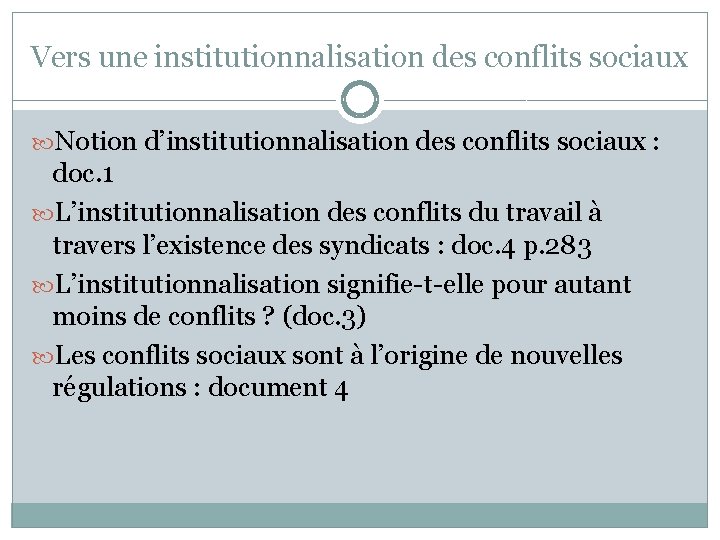 Vers une institutionnalisation des conflits sociaux Notion d’institutionnalisation des conflits sociaux : doc. 1