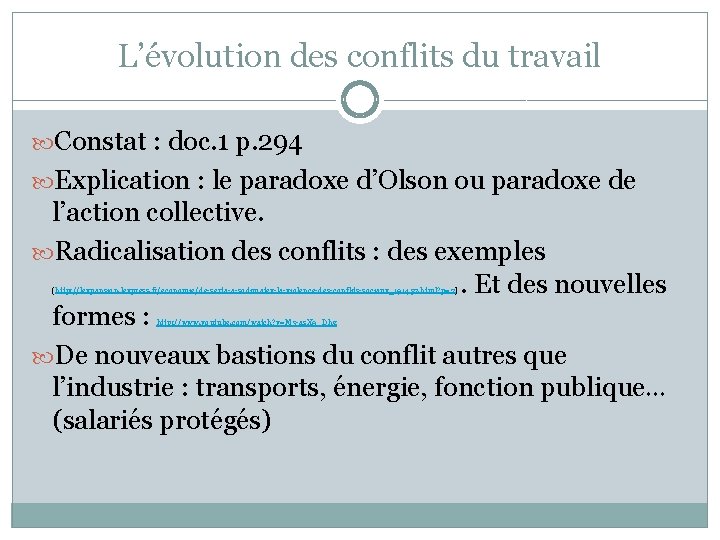 L’évolution des conflits du travail Constat : doc. 1 p. 294 Explication : le